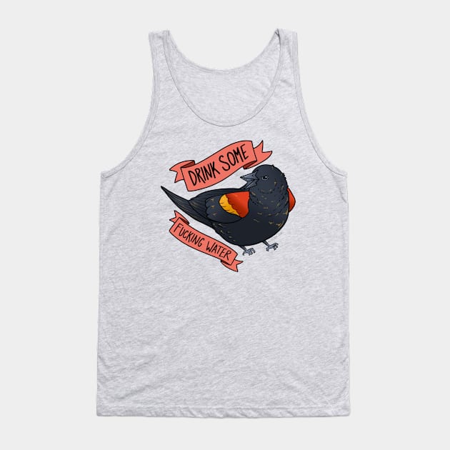 Drink Some Water Tank Top by mcbenik